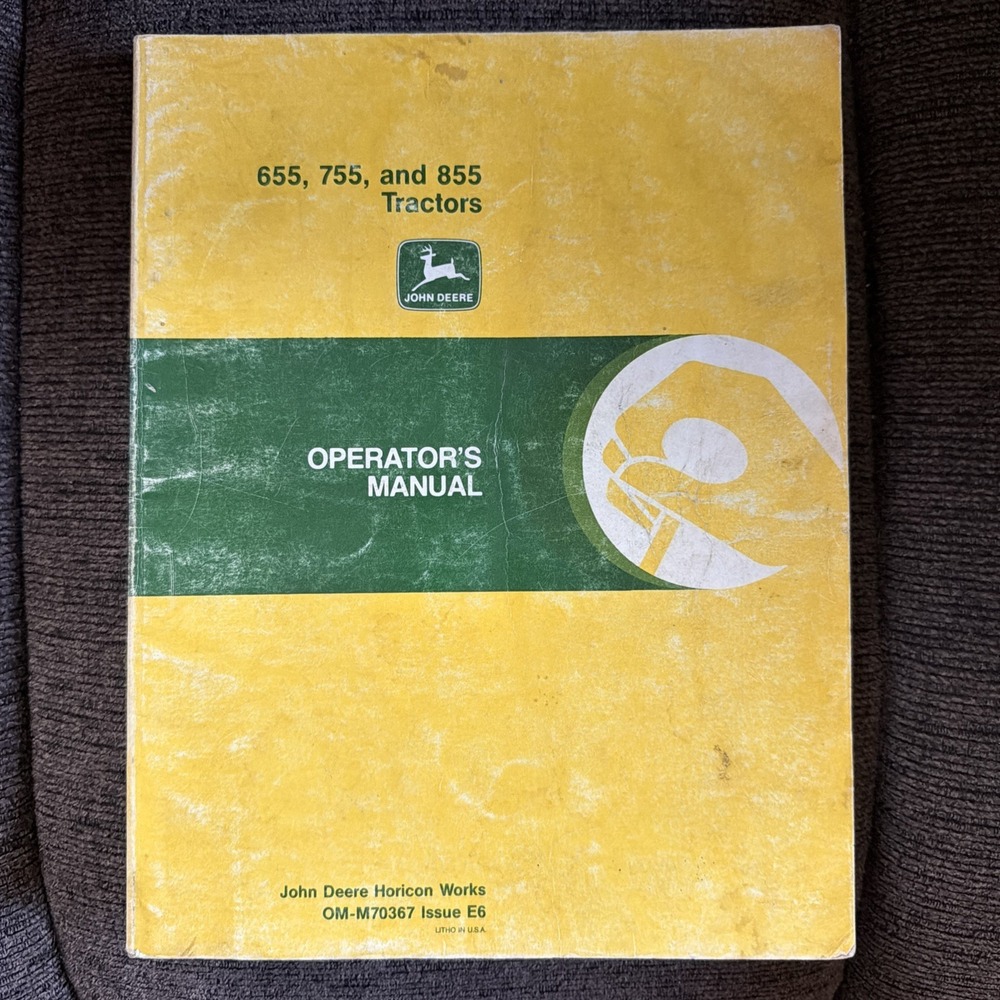 JOHN DEERE 655, 755 & 855 TRACTORS OPERATOR'S MANUAL OM-M70367 ISSUE E6